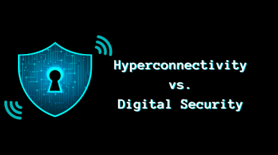 Hyperconnectivity vs Digital Security